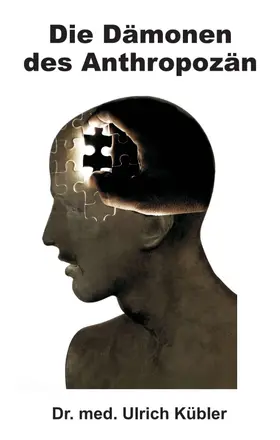 Kübler |  Die Dämonen des Anthropozän | Buch |  Sack Fachmedien