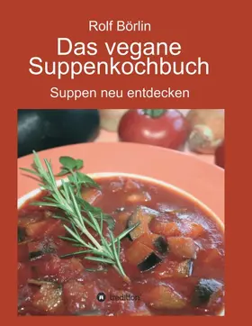 Börlin | Das vegane Suppenkochbuch | Buch | 978-3-7345-7037-7 | www.sack.de