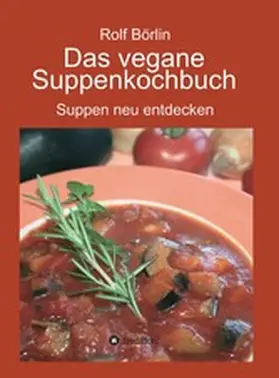 Börlin |  Das vegane Suppenkochbuch | eBook | Sack Fachmedien