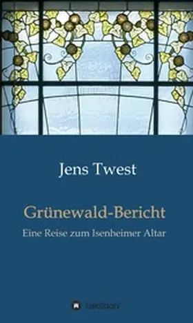 Twest |  Grünewald-Bericht | eBook | Sack Fachmedien