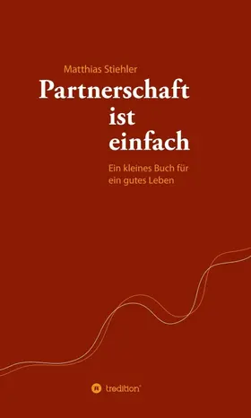 Stiehler |  Partnerschaft ist einfach | Buch |  Sack Fachmedien