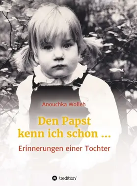 Wolleh |  Den Papst kenn ich schon ... | Buch |  Sack Fachmedien