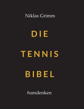 Grimm | Die Tennis Bibel | Buch | 978-3-7345-7801-4 | sack.de