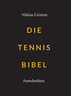 Grimm | Die Tennis Bibel | Buch | 978-3-7345-7802-1 | sack.de