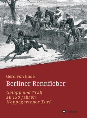 von Ende | Berliner Rennfieber | Buch | 978-3-7345-7827-4 | sack.de