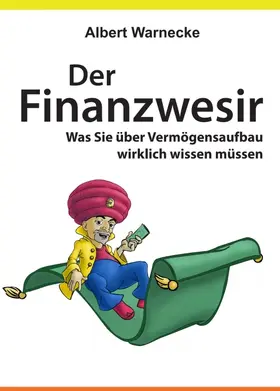 Warnecke |  Der Finanzwesir 2.0 - Was Sie über Vermögensaufbau wirklich wissen müssen. Intelligent Geld anlegen und finanzielle Freiheit erlangen mit ETF und Index-Fonds | Buch |  Sack Fachmedien