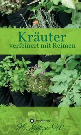 Götze-W. | Kräuter - verfeinert mit Reimen | Buch | 978-3-7345-8365-0 | sack.de