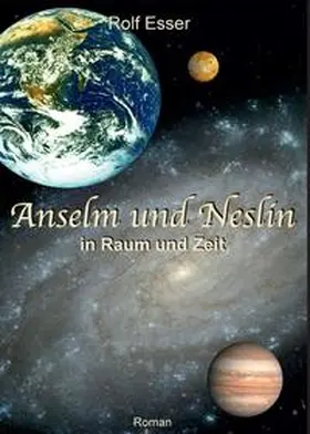 Esser |  Anselm und Neslin in Raum und Zeit | Buch |  Sack Fachmedien