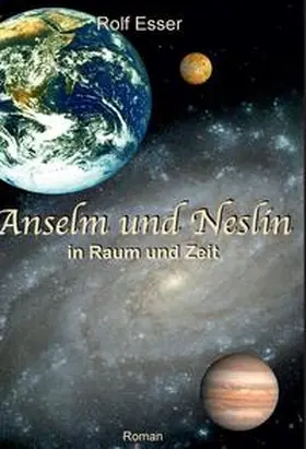 Esser |  Anselm und Neslin in Raum und Zeit | Buch |  Sack Fachmedien