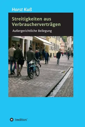 Kuß |  Streitigkeiten aus Verbraucherverträgen | Buch |  Sack Fachmedien
