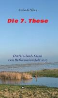 de Vries / Aden |  Die 7. These | eBook | Sack Fachmedien