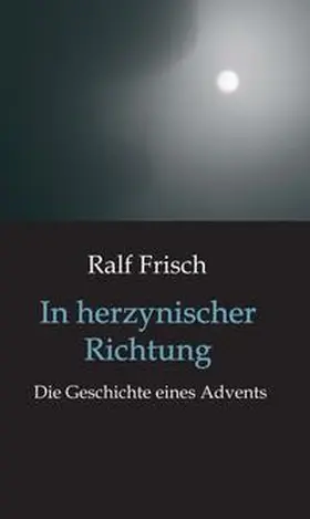 Frisch |  In herzynischer Richtung | Buch |  Sack Fachmedien