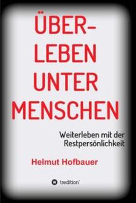 Hofbauer | Überleben unter Menschen | Buch | 978-3-7345-8734-4 | sack.de