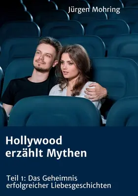 Mohring | Hollywood erzählt Mythen | Buch | 978-3-7345-8847-1 | www.sack.de