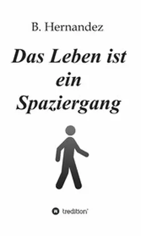 Hernandez |  Das Leben ist ein Spaziergang | eBook | Sack Fachmedien