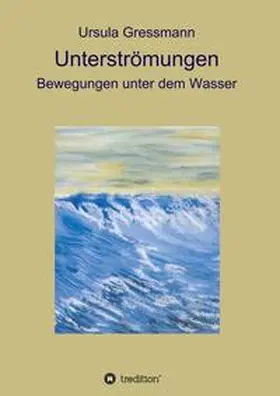 Gressmann |  Unterströmungen | Buch |  Sack Fachmedien