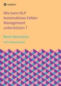 Neumann |  Wie kann NLP konstruktives Fehler-Management unterstützen ? | Buch |  Sack Fachmedien