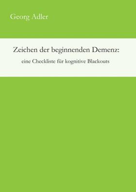 Adler | Zeichen der beginnenden Demenz: eine Checkliste für kognitive Blackouts | Buch | 978-3-7345-9843-2 | sack.de
