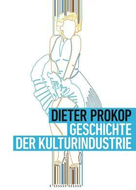 Prokop | Geschichte der Kulturindustrie | Buch | 978-3-7345-9871-5 | www.sack.de