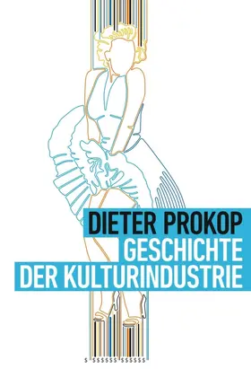 Prokop | Geschichte der Kulturindustrie | Buch | 978-3-7345-9872-2 | www.sack.de