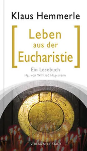 Hemmerle / Hagemann |  Leben aus der Eucharistie | Buch |  Sack Fachmedien
