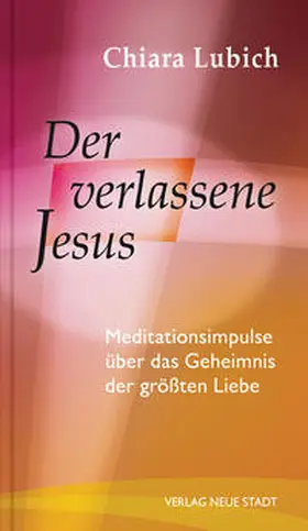 Lubich | Der verlassene Jesus | Buch | 978-3-7346-1102-5 | www.sack.de