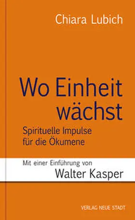 Lubich |  Wo Einheit wächst | Buch |  Sack Fachmedien