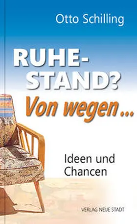 Schilling |  Ruhestand? Von wegen... | Buch |  Sack Fachmedien