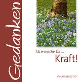 Hartl | Ich wünsche Dir ... Kraft! | Buch | 978-3-7346-1171-1 | www.sack.de
