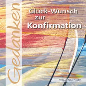 Schwikart |  Glück-Wunsch zur Konfirmation | Buch |  Sack Fachmedien