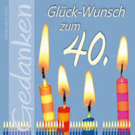 Schaefer | Glück-Wunsch zum 40. | Buch | 978-3-7346-1238-1 | sack.de