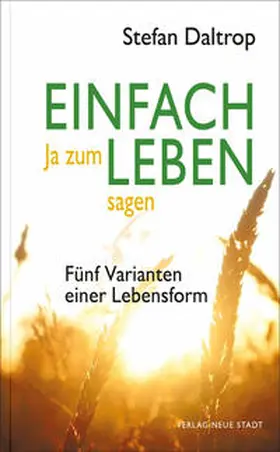 Daltrop |  Einfach Ja zum Leben sagen | Buch |  Sack Fachmedien