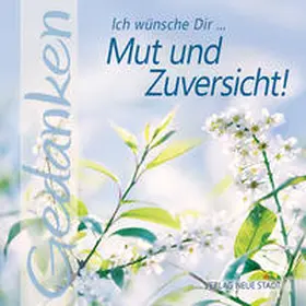 Schaefer |  Ich wünsche Dir ... Mut und Zuversicht | Buch |  Sack Fachmedien