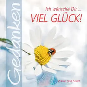 Hartl |  Ich wünsche Dir ... viel Glück! | Buch |  Sack Fachmedien