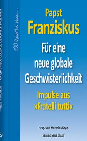Kopp |  Für eine neue globale Geschwisterlichkeit | Buch |  Sack Fachmedien