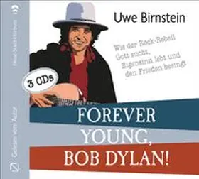 Birnstein |  Forever young, Bob Dylan! | Sonstiges |  Sack Fachmedien