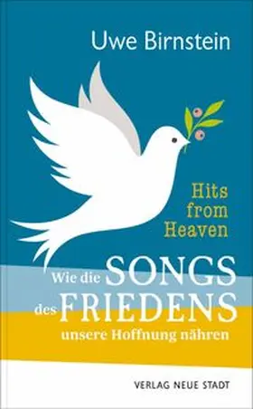 Birnstein |  Hits from Heaven: Wie die SONGS DES FRIEDENS unsere Hoffnung nähren | Buch |  Sack Fachmedien