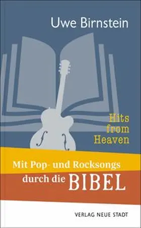 Birnstein |  Hits from Heaven: Mit Pop- und Rocksongs durch die Bibel | Buch |  Sack Fachmedien