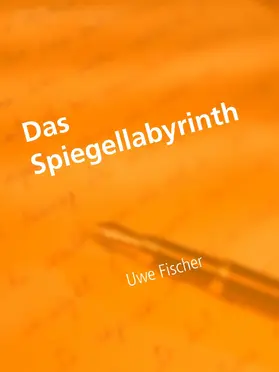 Fischer |  Das Spiegellabyrinth | eBook | Sack Fachmedien