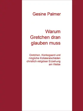 Palmer |  Warum Gretchen dran glauben muss | eBook | Sack Fachmedien