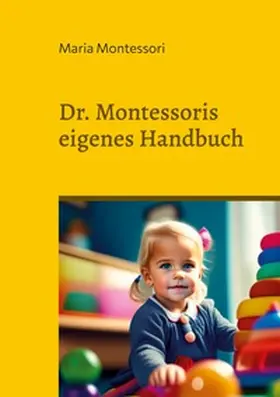 Montessori |  Dr. Montessoris eigenes Handbuch | Buch |  Sack Fachmedien