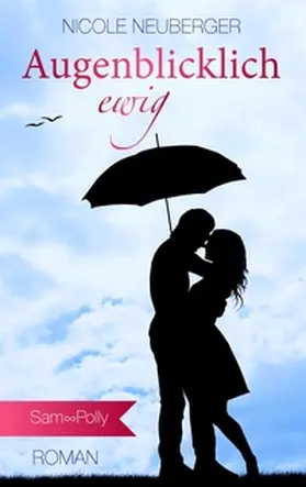 Neuberger |  Augenblicklich ewig | Buch |  Sack Fachmedien