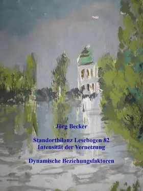 Becker |  Standortbilanz Lesebogen 82 Intensität der Vernetzung | eBook | Sack Fachmedien