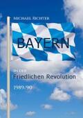 Richter |  Bayern in der Friedlichen Revolution 1989/90 | Buch |  Sack Fachmedien