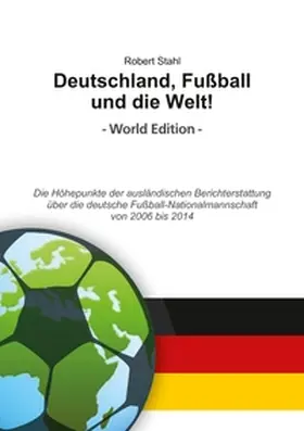 Stahl |  Deutschland, Fußball und die Welt! World Edition | Buch |  Sack Fachmedien