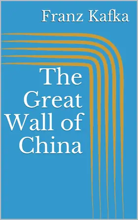 Kafka |  The Great Wall of China | eBook | Sack Fachmedien