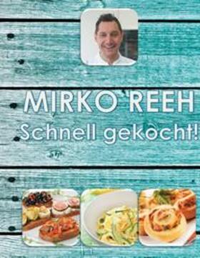 Reeh | Schnell gekocht! | Buch | 978-3-7347-3365-9 | sack.de