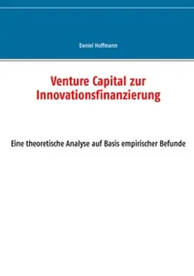 Hoffmann |  Venture Capital zur Innovationsfinanzierung | Buch |  Sack Fachmedien