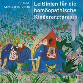 Dorcsi-Ulrich / Witkowski |  Leitlinien für die homöopathische Kinderarztpraxis | Buch |  Sack Fachmedien