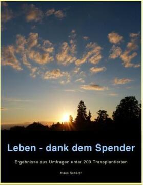 Schäfer | Leben - dank dem Spender | Buch | 978-3-7347-4009-1 | sack.de